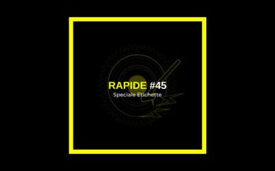 Rapide #45 – Speciale etichette