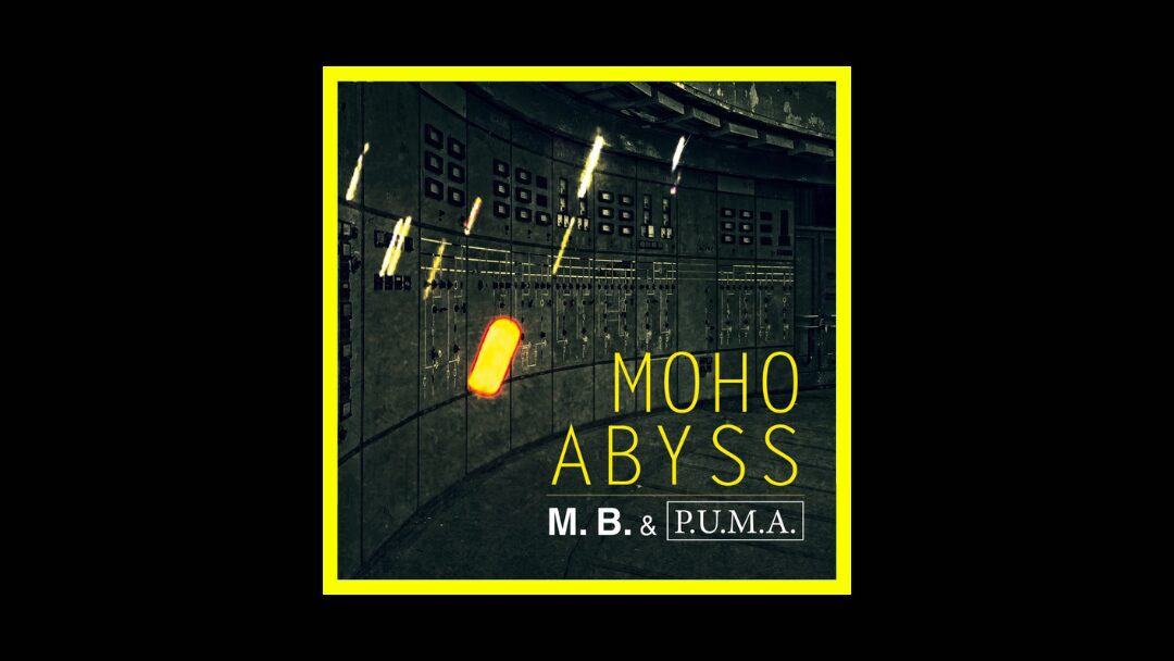 M. B. & P.U.M.A. - Moho Abyss Radioaktiv