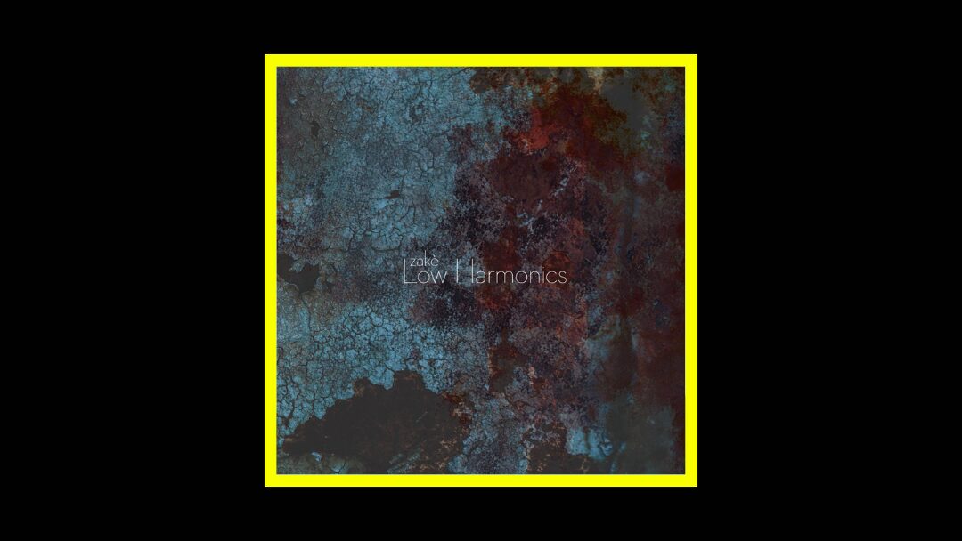 Zakè - Low Harmonics Radioaktiv