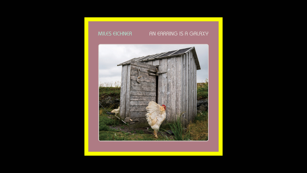 Miles Eichner - An Earring Is A Galaxy Radioaktiv