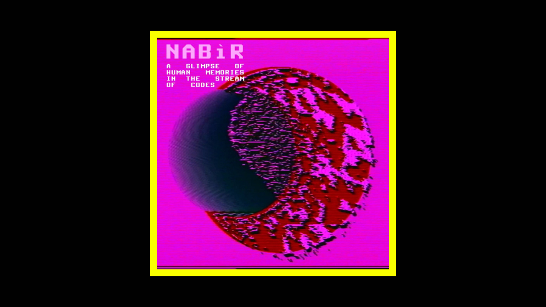 Nabir - A glimpse of human memories in the stream of codes Radioaktiv